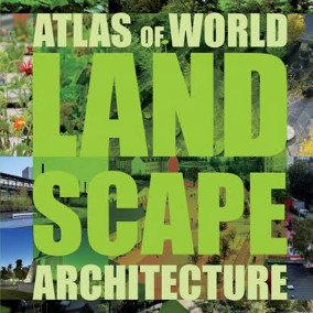 Atlas of World Landscape Architecture